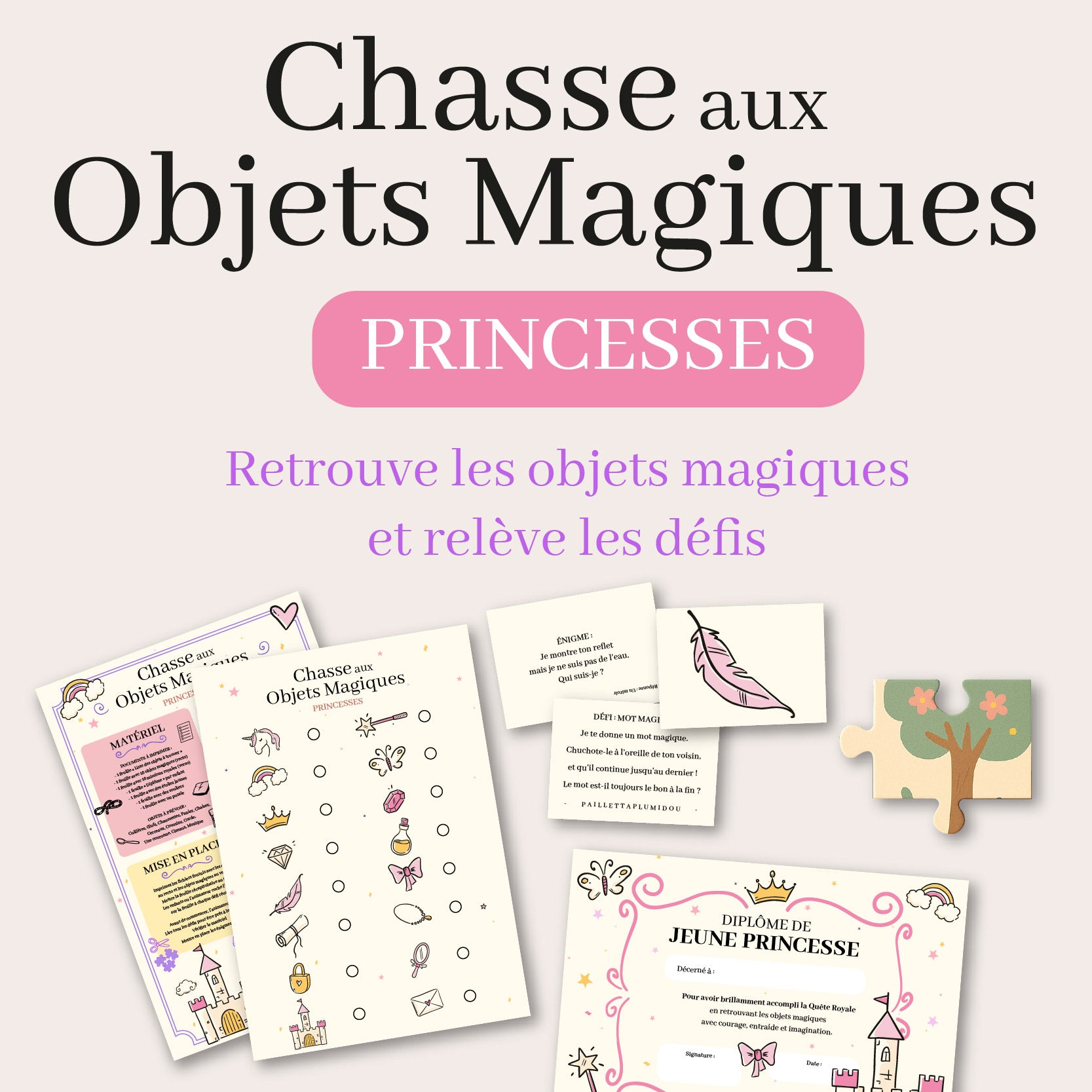 Visuel de la chasse aux objets magiques sur le thème des princesses. L’image présente des cartes d’énigmes, une liste d’objets à retrouver (couronne, carrosse, baguette, licorne...), un puzzle et un diplôme de jeune princesse à personnaliser. Jeu idéal pour anniversaire enfant ou activité féérique autour de l’univers des princesses.