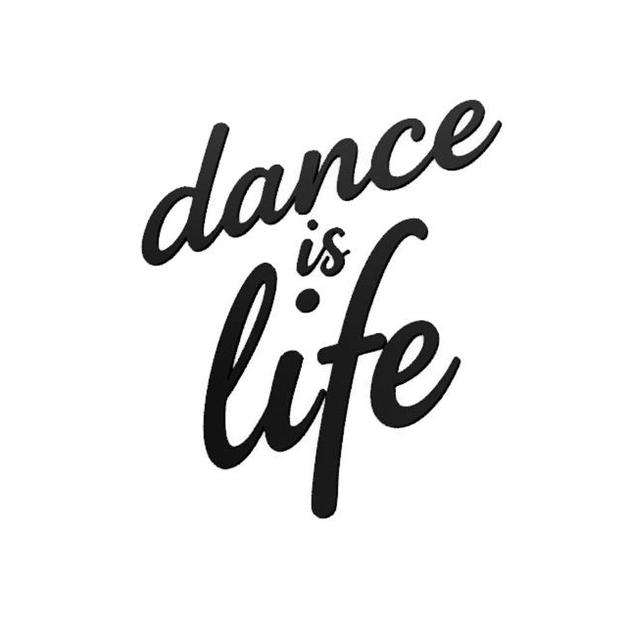 Visuel de la décoration murale “dance is life” en impression 3D (PLA) noire, lettrage manuscrit avec deux petits points entre “dance” et “life”, présenté sur fond blanc.