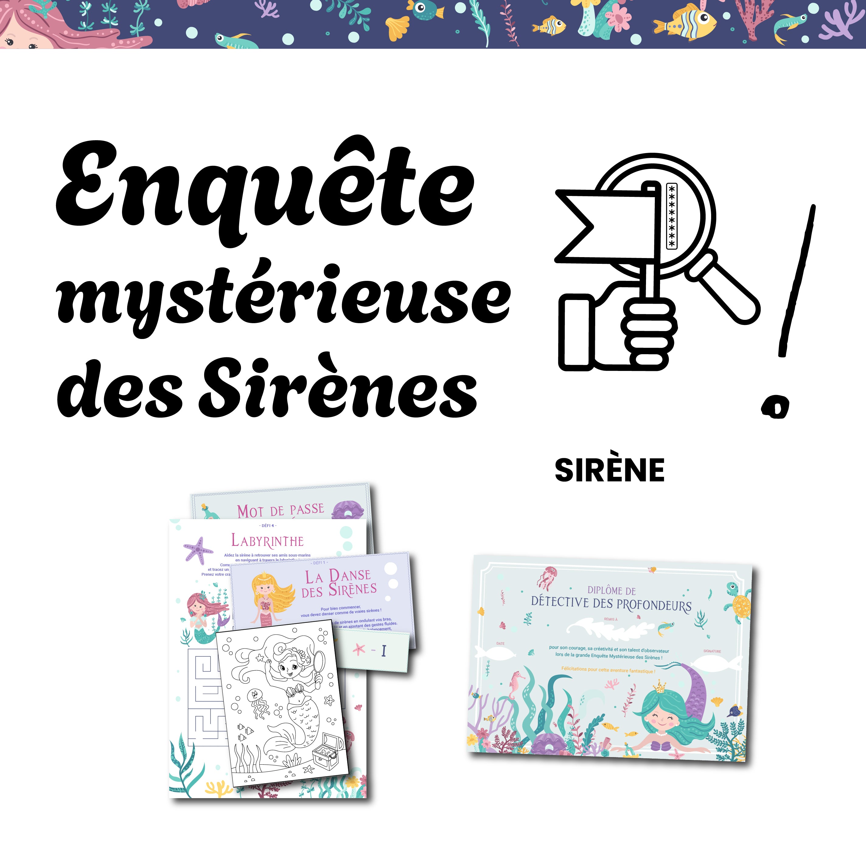 Kit d'enquête sous-marine pour enfants sur le thème des sirènes. Jeu d'énigmes et d'observation avec labyrinthe, carte secrète, mission à résoudre et diplôme de détective des profondeurs. Idéal pour une animation d’anniversaire ou un après-midi ludique autour de l’univers marin.