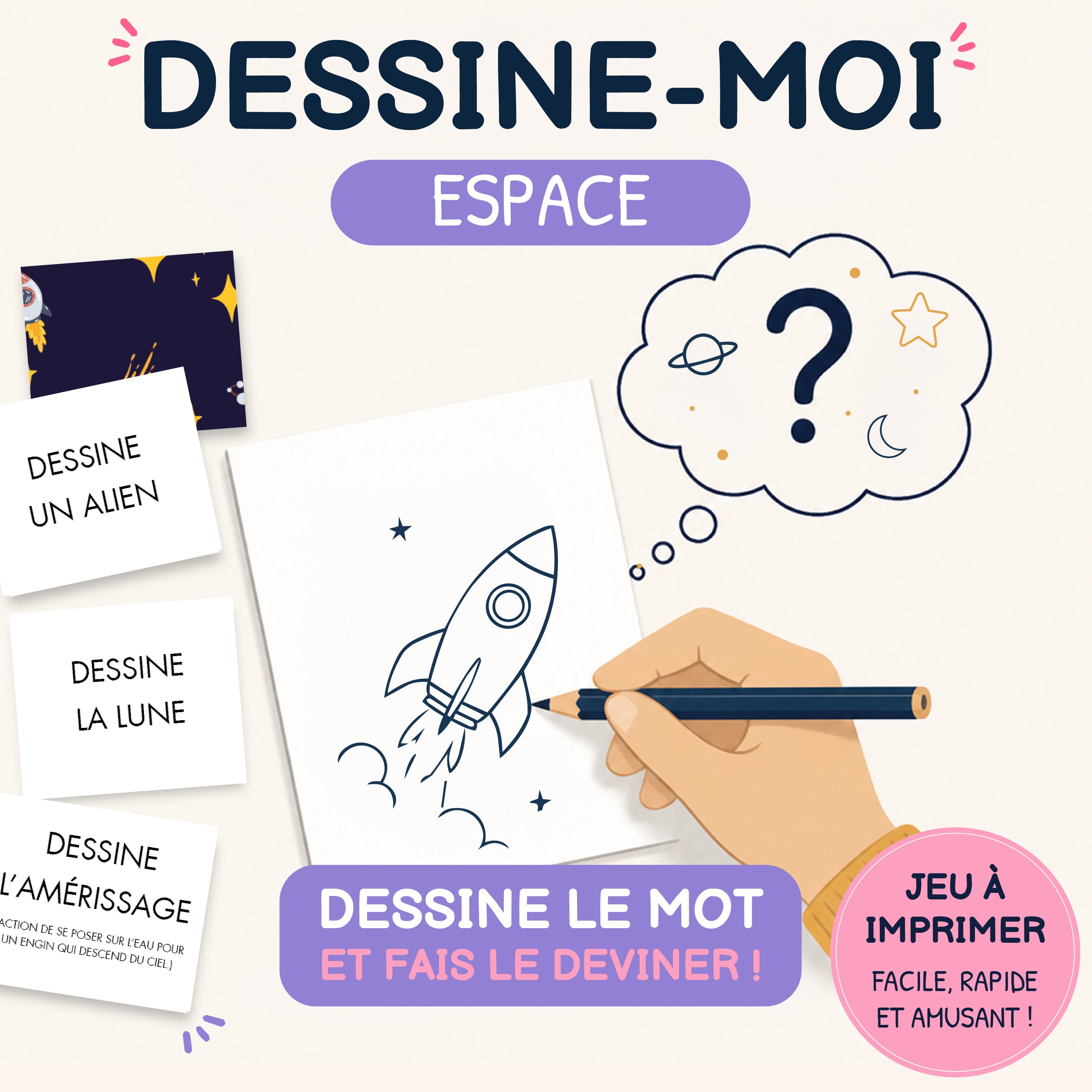 Visuel promotionnel du jeu 'Dessine-moi - Espace'. Au centre, une main dessine une fusée au crayon sur une feuille blanche, surmontée d'une bulle de pensée avec un point d'interrogation, une planète et un croissant de lune. À gauche, trois exemples de cartes découpées sont visibles : 'Dessine un alien', 'Dessine la lune' et 'Dessine l'amérissage'. Un macaron rose en bas à droite indique 'Jeu à imprimer - Facile, rapide et amusant'.