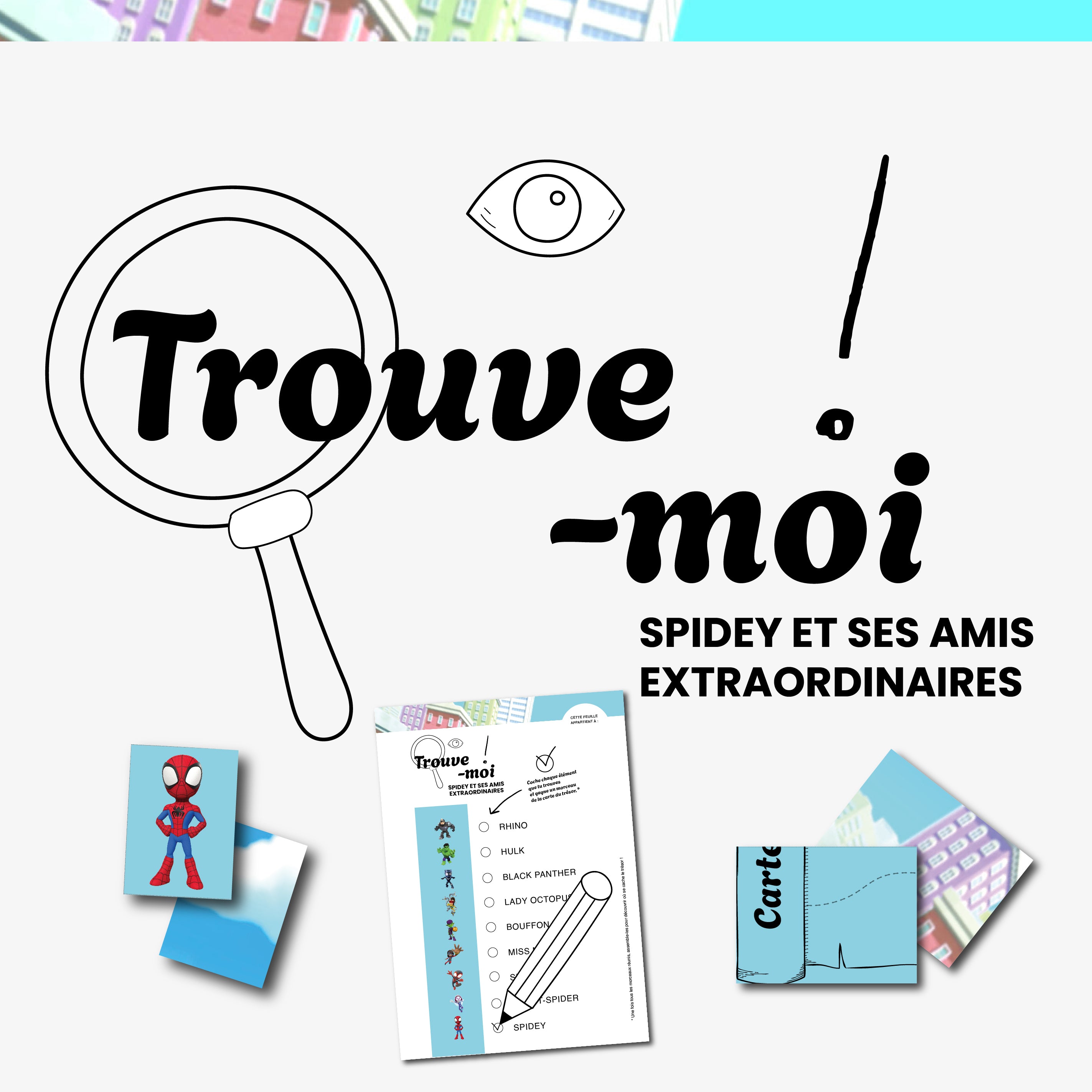 Visuel du jeu à imprimer « Trouve-moi Spidey et ses amis extraordinaires » : grande couverture blanche avec loupe et texte noir, petites cartes personnages de Spidey sur fond bleu, fiche de jeu à cocher posée au centre et cartes à plier pour la cachette du trésor, le tout présenté sur fond clair pour un anniversaire sur le thème de Spider-Man enfant.